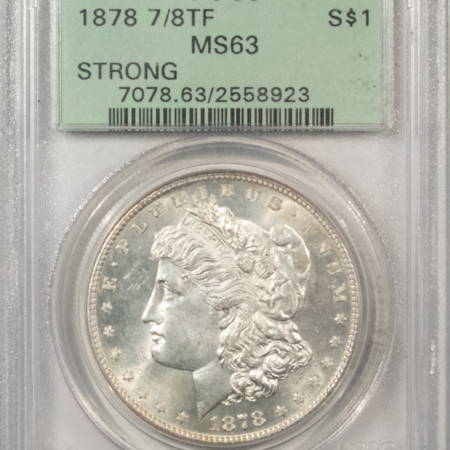 Morgan Dollars 1878 7/8TF $1 MORGAN DOLLAR, STRONG – PCGS MS-63 OGH, PQ, FRESH WHITE & CHOICE!