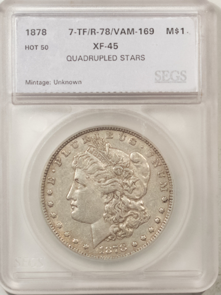 Morgan Dollars 1878 7TF/R-78/VAM-169 $1 MORGAN DOLLAR, EXTRA FINE POPULAR QUADRUPLED STARS!