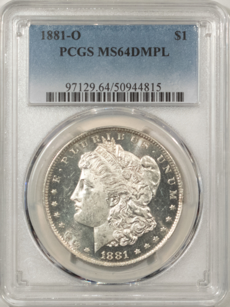 Morgan Dollars 1881-O $1 MORGAN DOLLAR – PCGS MS-64 DMPL, WATERY FIELDS & VERY DEEP!