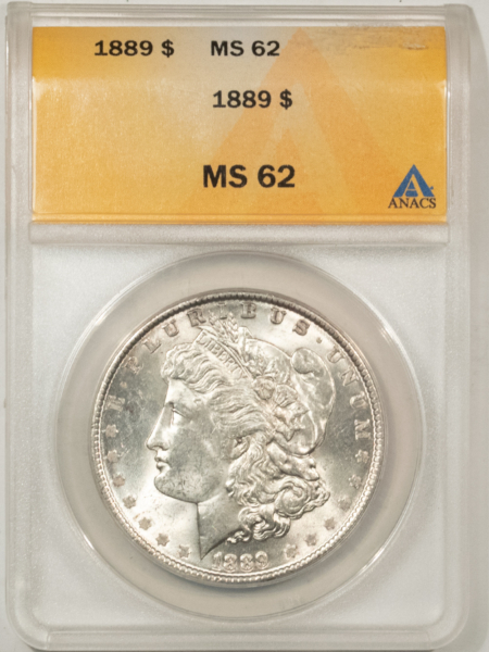 Morgan Dollars 1889 $1 MORGAN DOLLAR – ANACS MS-62, FLASHY!