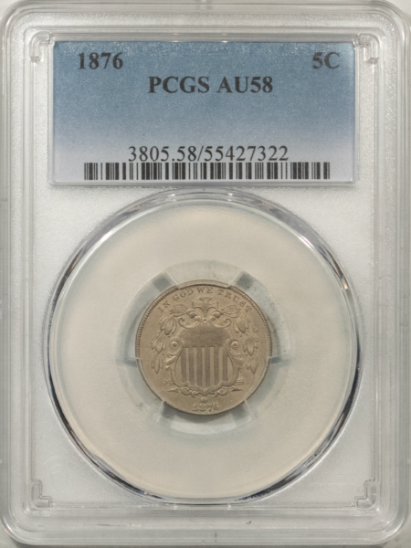 New Certified Coins 1876 SHIELD NICKEL – PCGS AU-58, TOUGHER DATE!