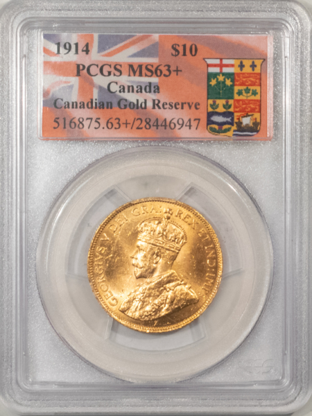 New Certified Coins 1914 CANADA $10 GOLD, KM#27 .4838 AGW PCGS MS-63+ CANADIAN GOLD RESERVE GEORGE V