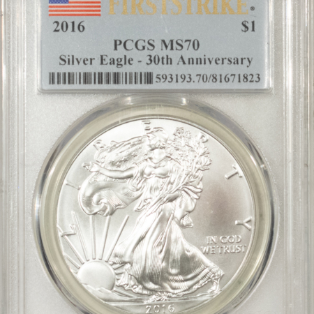 American Silver Eagles 2016 $1 AMERICAN SILVER EAGLE 1 OZ, .999, PCGS MS-70 30TH ANNIVERSARY 1ST STRIKE