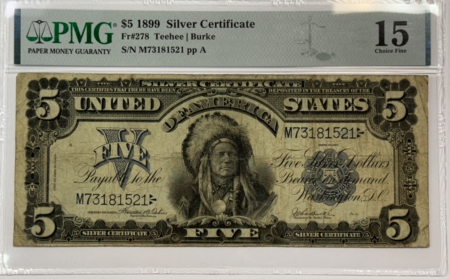 Large Silver Certificates 1899 $5 SILVER CERTIFICATE, INDIAN CHIEF, FR#278 – PMG CHOICE FINE 15, ORIGINAL