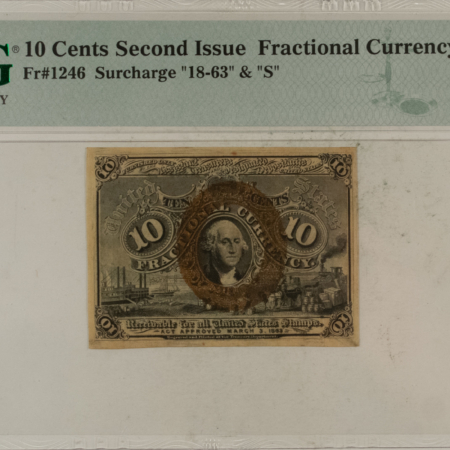 Fractional Currency 10 CENTS 2ND ISSUE FRACTIONAL CURRENCY FR#1246 SURCHARGE 18-63 & S – PMG AU-53!
